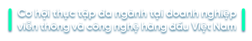 Cơ hội thực tập đa ngành tại doanh nghiệp viễn thông và công nghệ hàng đầu Việt Nam
